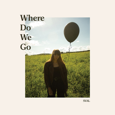 シングル/Where Do We Go/Sval