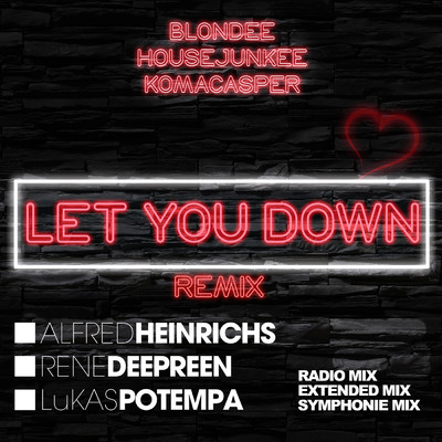 Let You Down (featuring Lukas Potempa／Alfred Heinrichs & Rene Deepreen & Lukas Potempa Extended Mix)/Blondee／Housejunkee／KomaCasper