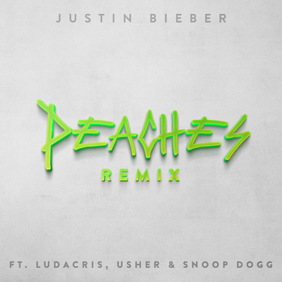シングル/Peaches (Clean) (featuring Ludacris, Usher, Snoop Dogg／Remix)/Justin Bieber