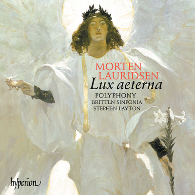 Lauridsen: Lux aeterna: III. O nata lux/Britten Sinfonia／ポリフォニー／スティーヴン・レイトン