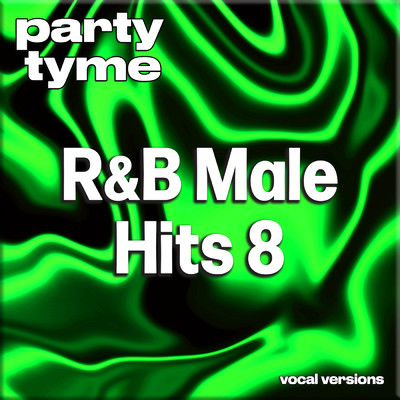 アルバム/R&B Male Hits 8 (Vocal Versions)/Party Tyme