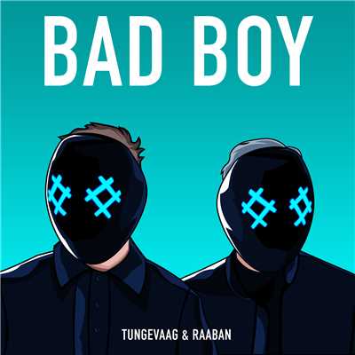 シングル/Bad Boy (feat. Luana Kiara)/Raaban, Tungevaag
