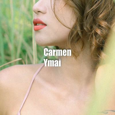 Carmen/Ymai