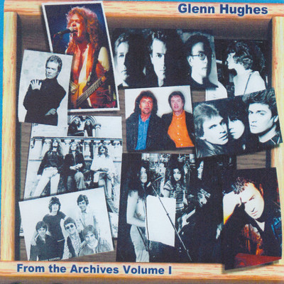 アルバム/From the Archives, Vol. 1/Glenn Hughes
