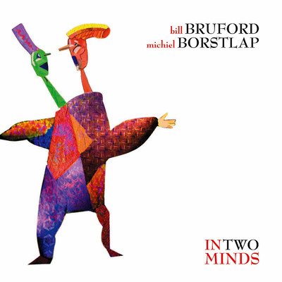 In Two Minds/Michiel Borstlap & Bill Bruford
