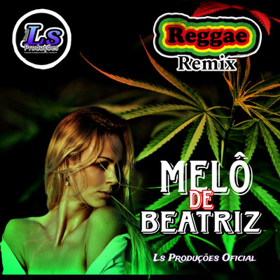 シングル/Melo de Beatriz (Reggae Remix)/Ls Producoes Oficial