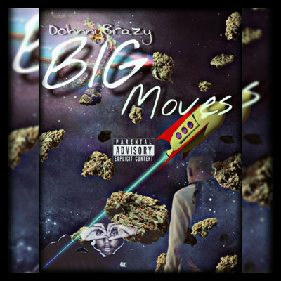Big Moves/Dohnny Brazy