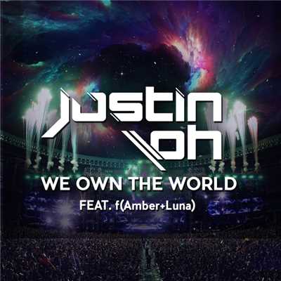 We Own The World (Feat. f(Amber+Luna))/Justin Oh