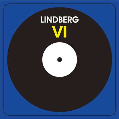 アルバム/LINDBERG VI/LINDBERG