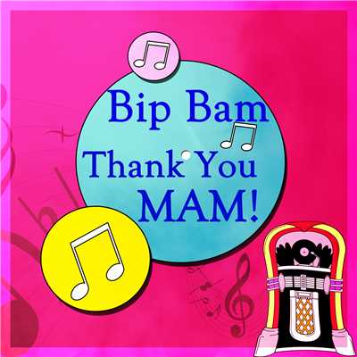 Bip Bam Thank You Mam！/Various Artists