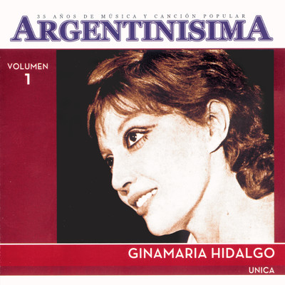 アルバム/ARGENTINISIMA VOL.1 - UNICA/Ginamaria Hidalgo