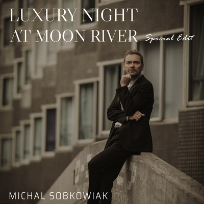LUXURY NIGHT AT MOON RIVER (Special Edit)/Michal Sobkowiak