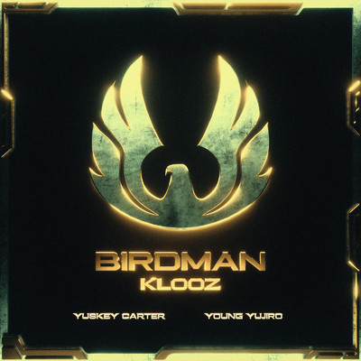 Birdman (feat. Yuskey Carter & Young Yujiro)/KLOOZ