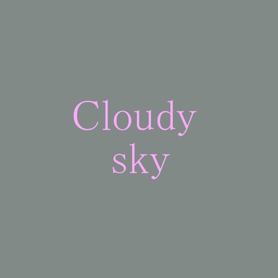 Cloudy sky/Yuuki Nagatani