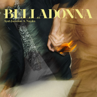 Belladonna (featuring A. Nayaka)/Ayub Jonn