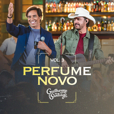アルバム/Perfume Novo (Ao Vivo ／ Vol. 3)/Guilherme & Santiago