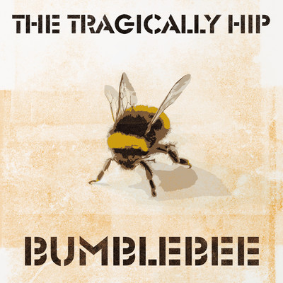 Bumblebee/The Tragically Hip