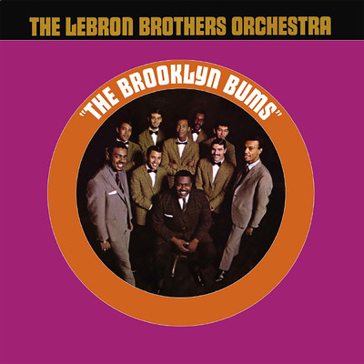 The Brooklyn Bums/The Lebron Brothers Orchestra