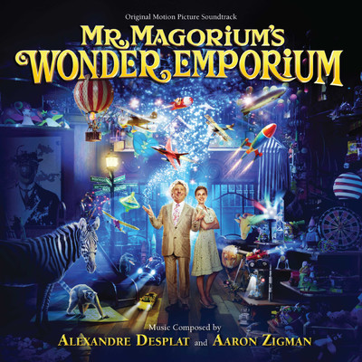 Mr. Magorium's Wonder Emporium (Original Motion Picture Soundtrack)/アレクサンドル・デスプラ／アーロン・ジグマン