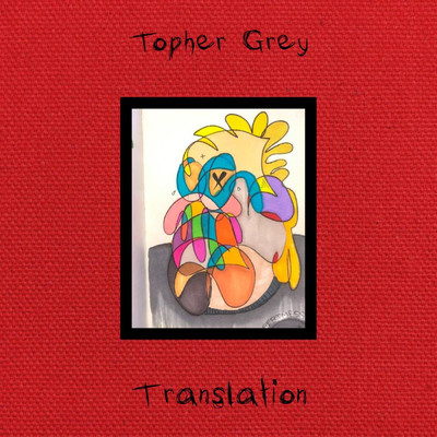 アルバム/Translation/Topher Grey