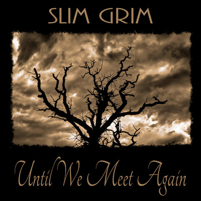 Until We Meet Again/Slim Grim