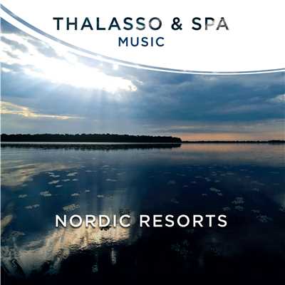 Thalasso & Spa Music - Nordic Resorts/Paul Glaeser & Patrick Jaymes