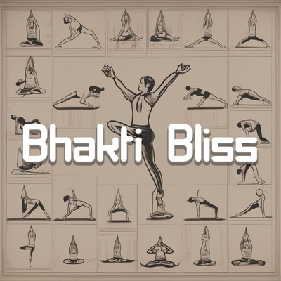 アルバム/Bhakti Bliss: Devotional Yoga Music to Awaken the Heart and Soul/Yoga Music Kingdom