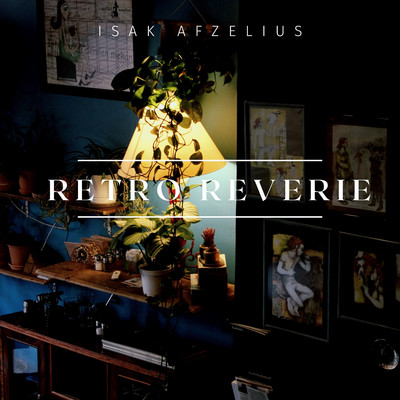 Retro Reverie/Isak Afzelius