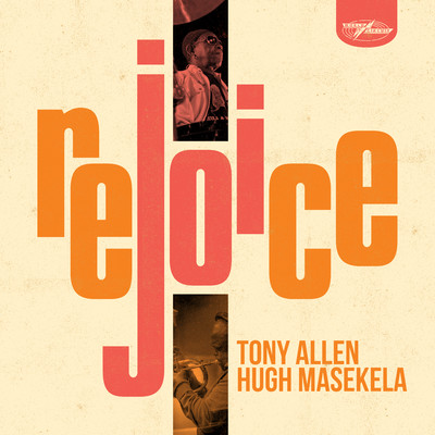 Rejoice/Tony Allen & Hugh Masekela