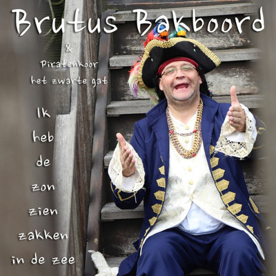 Brutus Bakboord／Piratenkoor het Zwarte Gat
