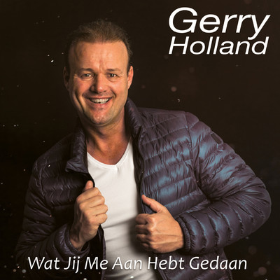 Wat Jij Me Aan Hebt Gedaan/Gerry Holland