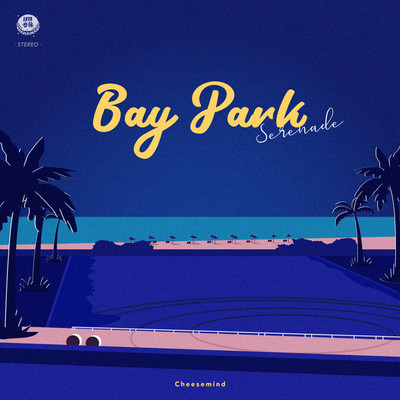 アルバム/海湾公園小夜曲(Bay Park Serenade)/Cheesemind