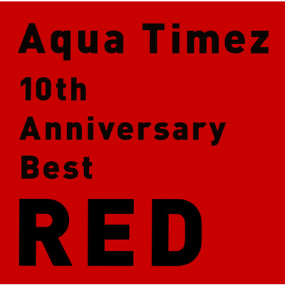 アルバム/10th Anniversary Best RED/Aqua Timez
