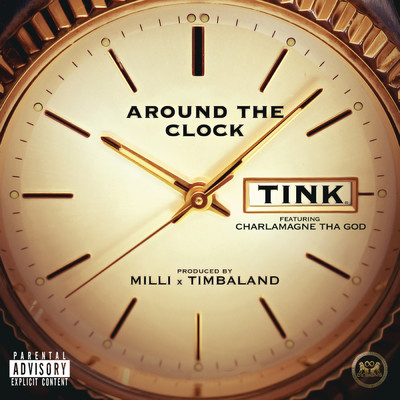 シングル/Around the Clock (Explicit) feat.Charlamagne Tha God/Tink