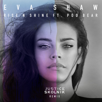 シングル/Rise N Shine (Justice Skolnik Remix) feat.Poo Bear/Eva Shaw