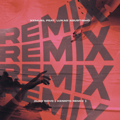 Algo Novo (Kennto Remix) feat.Lukas Agustinho/Kemuel／Kennto