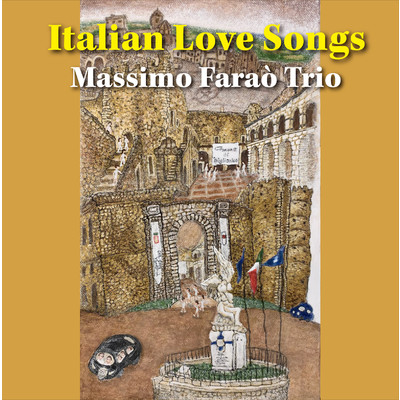 Italian Love Songs/Massimo Farao' Trio