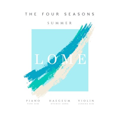 THE FOUR SEASONS: ”SUMMER”/LOME