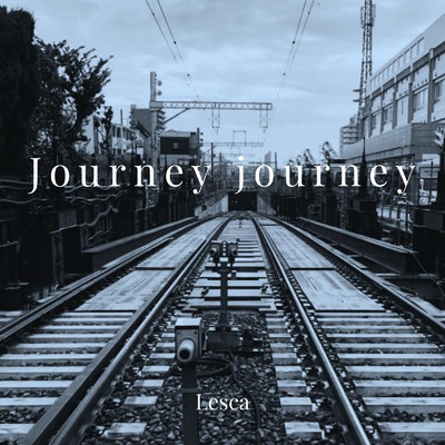 Journey journey/Lesca