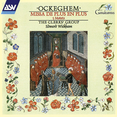 Ockeghem: Missa De plus en plus - I. Kyrie/The Clerks' Group／Edward Wickham