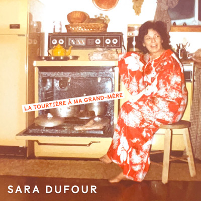 シングル/La tourtiere a ma grand-mere (featuring Sebastien Savard／Version Instrumentale)/Sara Dufour
