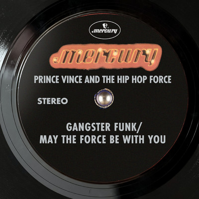 Gangster Funk ／ May The Force Be With You/Prince Vince & The Hip Hop Force