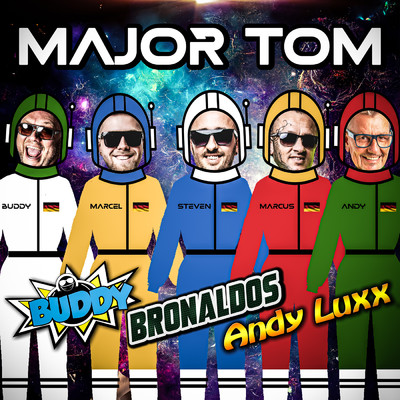 Major Tom/バディ／Bronaldos／Andy Luxx