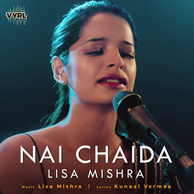 Nai Chaida/Lisa Mishra