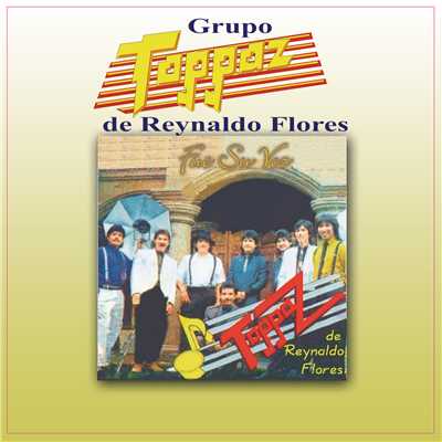 アルバム/Fue Su Voz/Grupo Toppaz De Reynaldo Flores