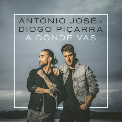 A Donde Vas/Antonio Jose／Diogo Picarra