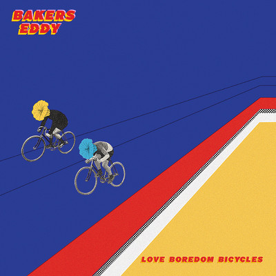Love Boredom Bicycles (Explicit)/Bakers Eddy