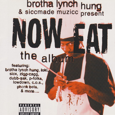 Now Eat: The Album/Brotha Lynch Hung