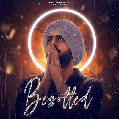 Besotted/Pavvi Singh, Bairagi & Ishan Johar