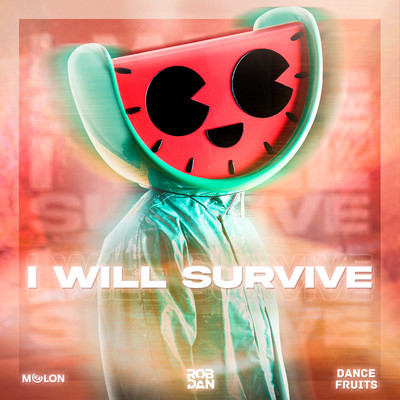 シングル/I Will Survive (Slowed + Reverb)/MELON, RobxDan, & Dance Fruits Music